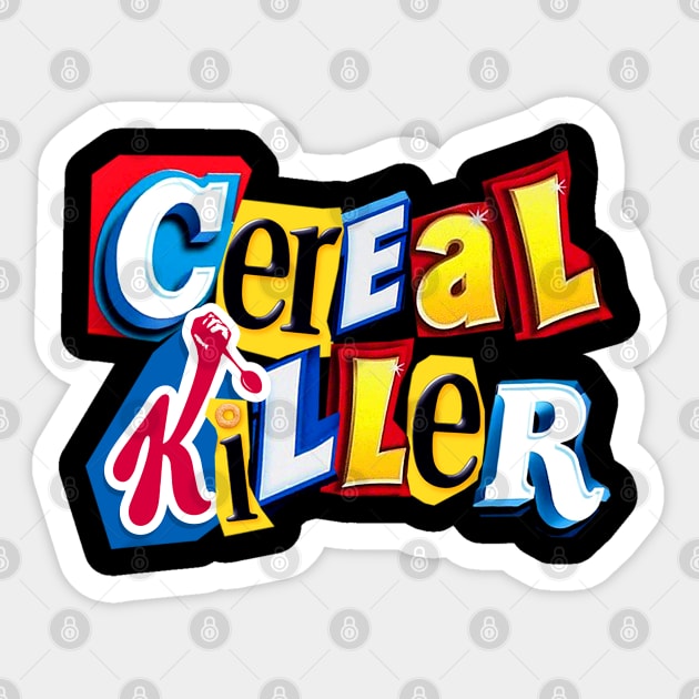 Cereal Killer Graphic for the Cereal Lovers in your family T-Shirt Sticker by ChattanoogaTshirt